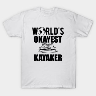 Kayaker -  World's Okayest Kayaker T-Shirt